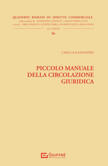 Piccolo manuale della circolazione giuridica - D'Alessandro Carlo - Libro Giuffrè 2025, Quad. romani diritto commerciale. Saggi | Libraccio.it