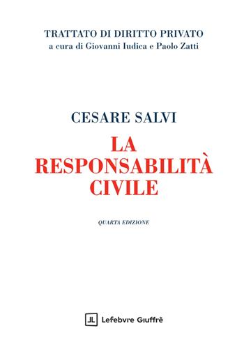 La responsabilità civile - Cesare Salvi - Libro Giuffrè 2025, Trattato di diritto privato | Libraccio.it