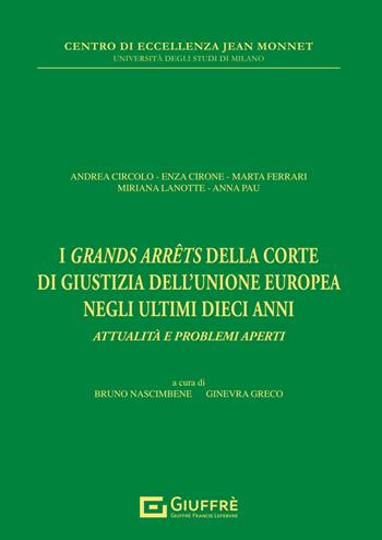 I «grands arrêts» della Corte di giustizia dell'Unione Europea negli ultimi dieci anni  - Libro Giuffrè 2025, Univ. Mi-Centro di eccellenza Jean Monnet | Libraccio.it