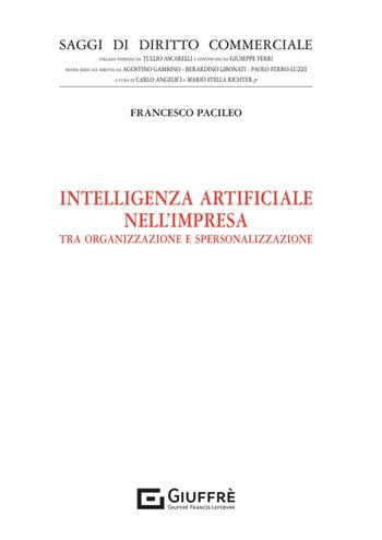 Intelligenza artificiale nell'impresa - Pacileo Francesco - Libro Giuffrè 2025, Saggi di diritto commerciale. NS | Libraccio.it