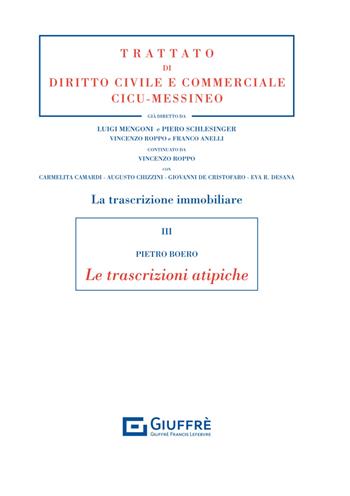 La trascrizione immobiliare. Vol. 3: Le trascrizioni atipiche - Pietro Boero - Libro Giuffrè 2025, Trattato di diritto civile e commerciale | Libraccio.it