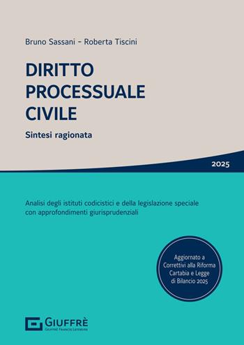 Diritto processuale civile. Sintesi ragionata. Analisi degli istituti codicistici e della legislazione speciale con approfondimenti giurisprudenziali - Bruno Nicola Sassani, Roberta Tiscini - Libro Giuffrè 2025 | Libraccio.it