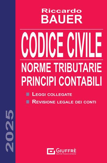Codice civile 2025 - Riccardo Bauer - Libro Giuffrè 2025 | Libraccio.it