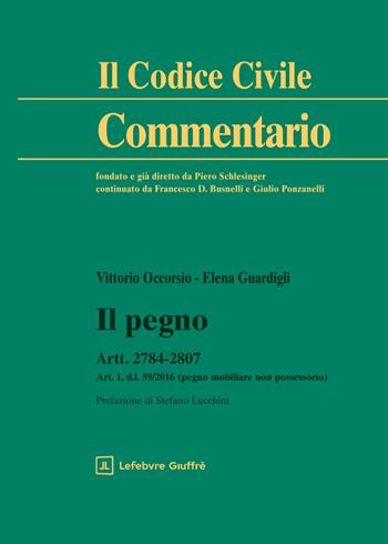 Il pegno - Vittorio Occorsio, Elena Guardigli - Libro Giuffrè 2025, Il codice civile. Commentario | Libraccio.it