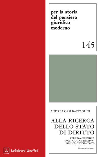 Alla ricerca dello Stato di diritto  - Libro Giuffrè 2025, Per la storia pensiero giuridico moderno | Libraccio.it