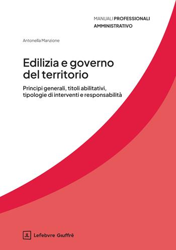 Edilizia e governo del territorio - Antonella Manzione - Libro Giuffrè 2026 | Libraccio.it