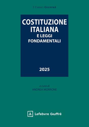 Codice costituzionale - Andrea Morrone - Libro Giuffrè 2025, I codici Giuffrè tascabili | Libraccio.it
