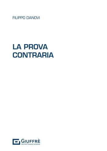 La prova contraria - Filippo Danovi - Libro Giuffrè 2025 | Libraccio.it
