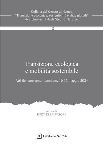Transizione ecologica e mobilità sostenibile  - Libro Giuffrè 2025 | Libraccio.it
