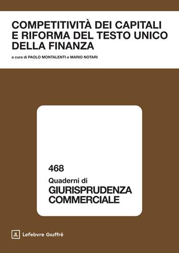 Competitività dei capitali e riforma del Testo unico della finanza  - Libro Giuffrè 2025, Quaderni di giurisprudenza commerciale | Libraccio.it