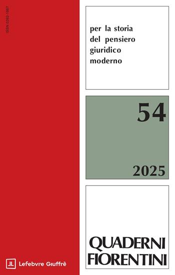 Quaderni fiorentini per la storia del pensiero giuridico moderno (2025). Vol. 54  - Libro Giuffrè 2025 | Libraccio.it