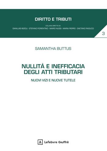Nullità e inefficacia degli atti tributari. Nuovi vizi e nuove tutele - Buttus Samantha - Libro Giuffrè 2025, Diritto e tributi | Libraccio.it