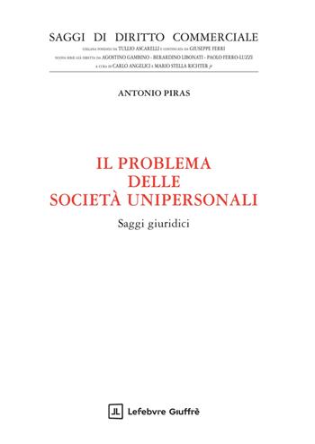 Il problema delle società unipersonali - Antonio Piras - Libro Giuffrè 2025, Saggi di diritto commerciale. NS | Libraccio.it