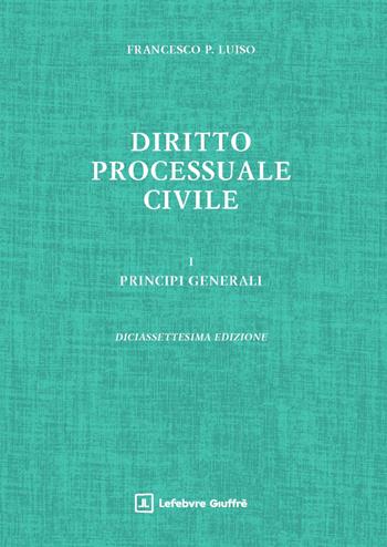 Diritto processuale civile. Vol. 1: Principi generali - Francesco Paolo Luiso - Libro Giuffrè 2026 | Libraccio.it