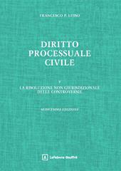 Diritto processuale civile. Vol. 5: La risoluzione non giurisdizionale delle controversie