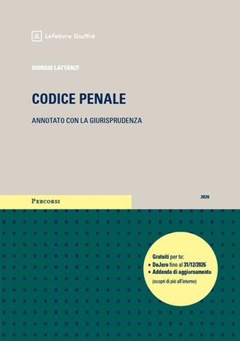 Codice penale. Annotato con la giurisprudenza. Esame avvocato 2026 - Giorgio Lattanzi - Libro Giuffrè 2026, Percorsi. Codici annotati con la giurisprudenza | Libraccio.it