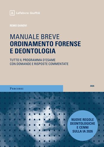 Ordinamento forense e deontologia - Remo Danovi - Libro Giuffrè 2026, Percorsi. Manuali brevi | Libraccio.it