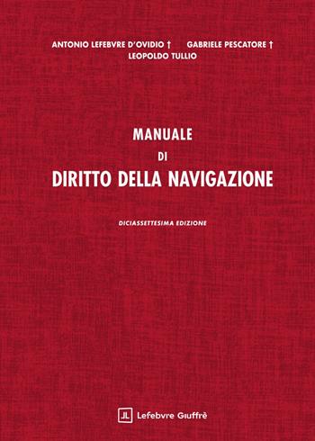Manuale di diritto della navigazione. Nuova ediz. - Leopoldo Tullio - Libro Giuffrè 2026 | Libraccio.it