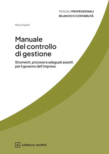 Manuale del controllo di gestione - Marco Fazzini - Libro Giuffrè 2026 | Libraccio.it