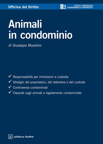 Animali in condominio - Giuseppe Musolino - Libro Giuffrè 2026, Officina. Civile e processo | Libraccio.it