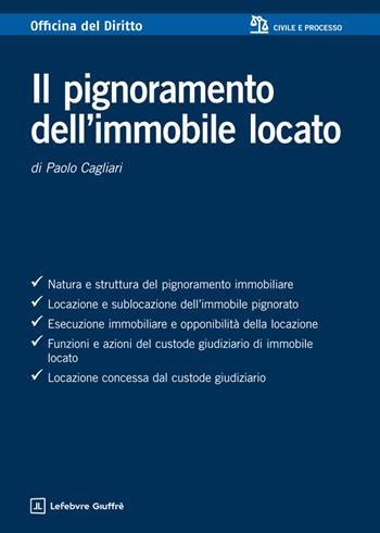 Il pignoramento dell'immobile locato - Paolo Cagliari - Libro Giuffrè 2026, Officina. Civile e processo | Libraccio.it