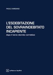 L'esdebitazione del sovraindebitato incapiente. Dopo il terzo decreto correttivo