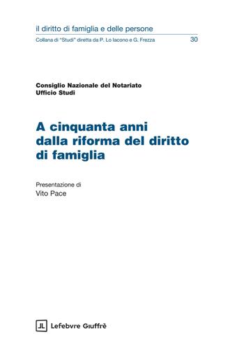 A cinquanta anni dalla riforma dl diritto di famiglia  - Libro Giuffrè 2025, Il diritto di famiglia e delle persone | Libraccio.it