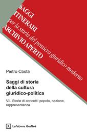 Saggi di storia della cultura giuridico-politica. Vol. 7: Storie di concetti: popolo, nazione, rappresentanza