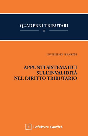 Appunti sistematici sull'invalidità nel diritto tributario - Guglielmo Fransoni - Libro Giuffrè 2025 | Libraccio.it