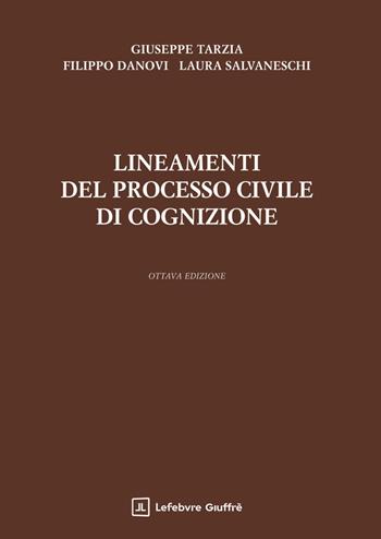 Lineamenti del processo civile di cognizione - Giuseppe Tarzia, Filippo Danovi, Laura Salvaneschi - Libro Giuffrè 2026 | Libraccio.it