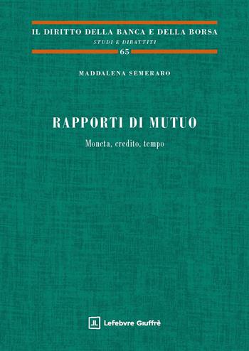 Rapporti di mutuo - Maddalena Semeraro - Libro Giuffrè 2026, Il diritto della banca e borsa. Studi e dibattiti | Libraccio.it