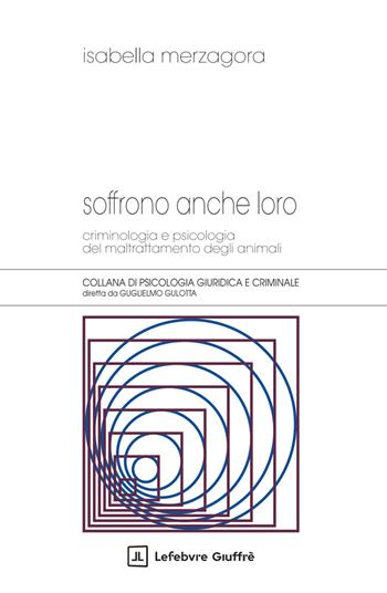 Soffrono anche loro - Isabella Merzagora - Libro Giuffrè 2026, Psicologia giuridica e criminale | Libraccio.it