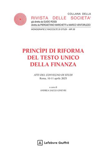 Principi di riforma del testo unico della finanza  - Libro Giuffrè 2026, Rivista delle società. Monografie-studi | Libraccio.it