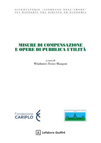 Misure di compensazione e opere di pubblica utilità  - Libro Giuffrè 2026, Centro naz. prevenzione e difesa sociale | Libraccio.it