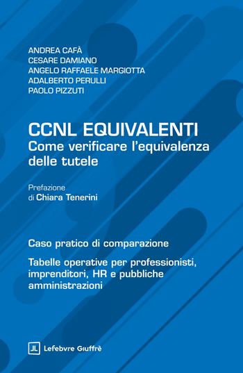 CCNL equivalenti. Come verificare l'equivalenza delle tutele - Paolo Pizzuti, Adalberto Perulli, Andrea Cafà - Libro Giuffrè 2026 | Libraccio.it