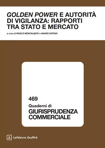 Golden Power e autorità di vigilanza: rapporti tra Stato e mercato  - Libro Giuffrè 2026, Quaderni di giurisprudenza commerciale | Libraccio.it