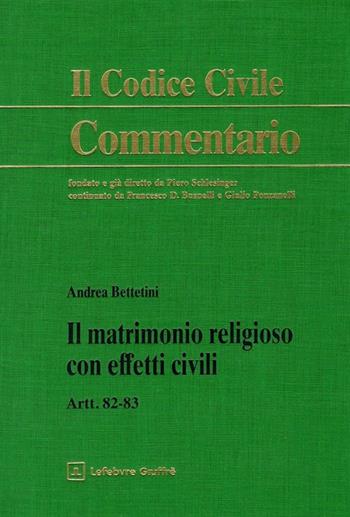 Il matrimonio religioso con effetti civili  - Libro Giuffrè 2026, Il codice civile. Commentario | Libraccio.it
