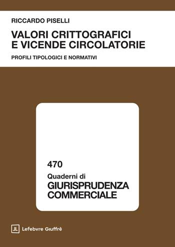 Valori crittografici e vicende circolatorie - Piselli Riccardo - Libro Giuffrè 2026, Quaderni di giurisprudenza commerciale | Libraccio.it