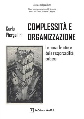 Complessità e organizzazione. Le nuove frontiere della responsabilità colposa - Carlo Piergallini - Libro Giuffrè 2026 | Libraccio.it