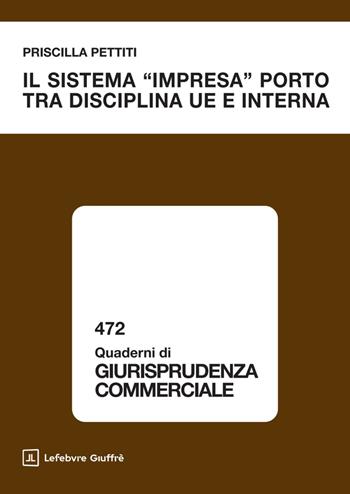 Il sistema «impresa» porto tra disciplina UE e interna - Priscilla Pettiti - Libro Giuffrè 2026, Quaderni di giurisprudenza commerciale | Libraccio.it
