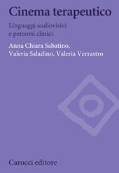 Cinema terapeutico. Linguaggi audiovisivi e percorsi clinici