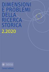 Dimensioni e problemi della ricerca storica. Rivista del Dipartimento di storia moderna e contemporanea dell'Università degli studi di Roma «La Sapienza» (2020). Vol. 2