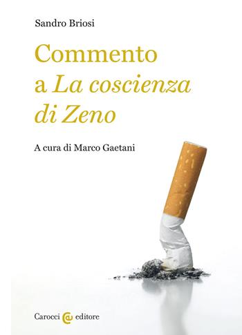 Commento a «La coscienza di Zeno» - Sandro Briosi, Gaetani - Libro Carocci 2020, Lingue e letterature Carocci | Libraccio.it