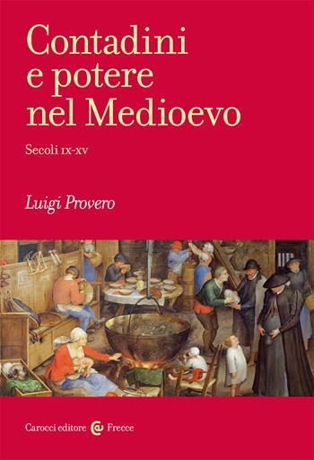 Contadini e potere nel Medioevo. Secoli IX-XV - Luigi Provero - Libro Carocci 2020, Frecce | Libraccio.it