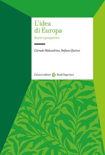 L' idea di Europa. Storie e prospettive - Corrado Malandrino, Stefano Quirico - Libro Carocci 2020, Studi superiori | Libraccio.it