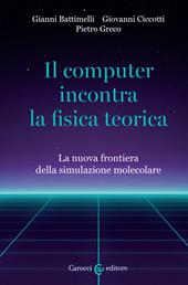 Il computer incontra la fisica teorica. La nuova frontiera della simulazione molecolare