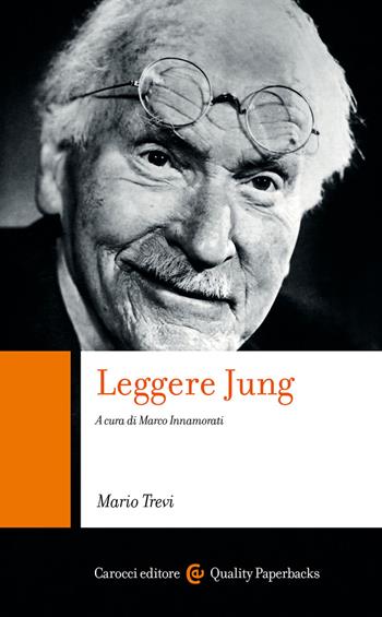 Leggere Jung - Mario Trevi - Libro Carocci 2020, Quality paperbacks | Libraccio.it