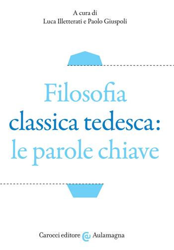 Filosofia classica tedesca: le parole chiave  - Libro Carocci 2020, Aulamagna | Libraccio.it