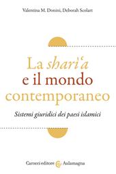 La sharì'a e il mondo contemporaneo. Sistemi giuridici dei paesi islamici