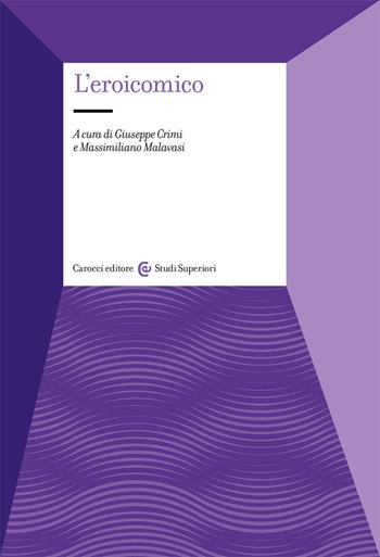 L' eroicomico  - Libro Carocci 2020, Studi superiori | Libraccio.it